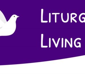 Liturgical Living Newsletter